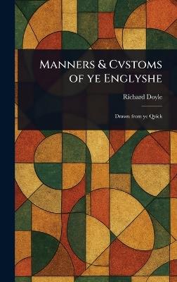 Manners & Cvstoms of Ye Englyshe - Richard Doyle - cover