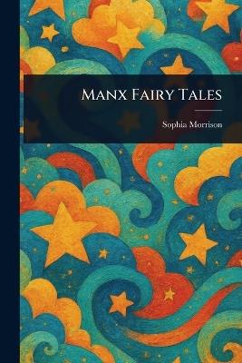 Manx Fairy Tales - Sophia Morrison - cover