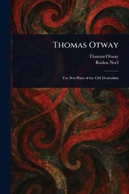 Thomas Otway - Thomas Otway,Roden Noel - cover