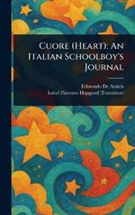 Cuore (Heart): An Italian Schoolboy's Journal