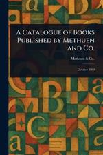A Catalogue of Books Published by Methuen and Co.