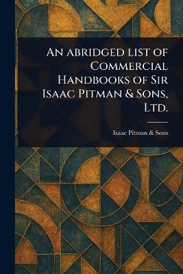 An Abridged List of Commercial Handbooks of Sir Isaac Pitman & Sons, Ltd. - Isaac Pitman & Sons - cover
