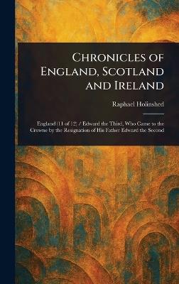 Chronicles of England, Scotland and Ireland - Raphael Holinshed - cover