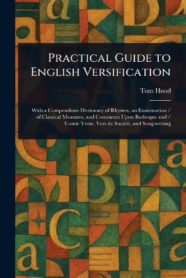Practical Guide to English Versification - Tom Hood - cover