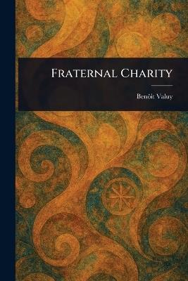 Fraternal Charity - Benôit Valuy - cover