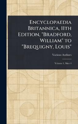 Encyclopaedia Britannica, 11th Edition, "Bradford, William" to "Brequigny, Louis" - Various - cover