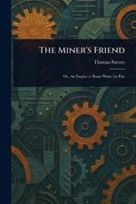 The Miner's Friend