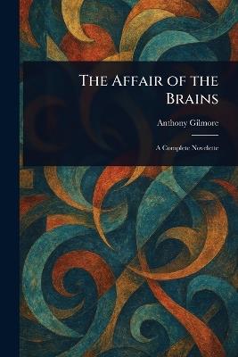 The Affair of the Brains - Anthony Gilmore - cover
