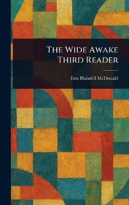 The Wide Awake Third Reader - Etta Blaisdell McDonald - cover