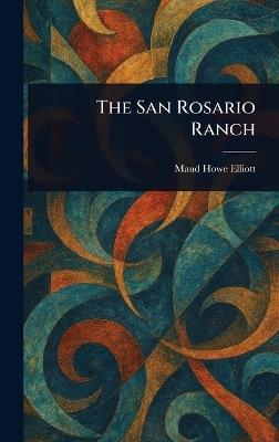 The San Rosario Ranch - Maud Howe Elliott - cover
