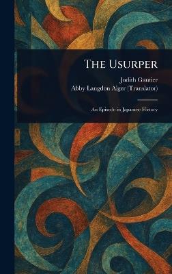 The Usurper - Judith Gautier,Abby Langdon Alger - cover
