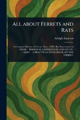 All About Ferrets and Rats - Adolph Isaacsen - cover