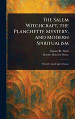 The Salem Witchcraft, the Planchette Mystery, and Modern Spiritualism
