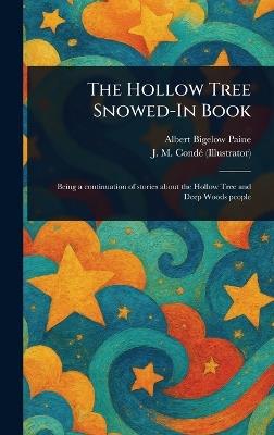 The Hollow Tree Snowed-In Book - Albert Bigelow Paine,J M Condé - cover