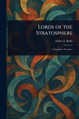 Lords of the Stratosphere - Arthur J Burks - cover