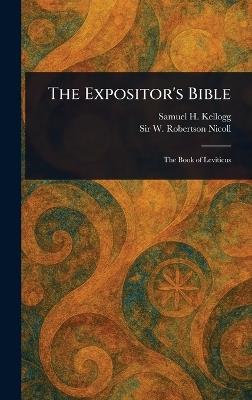 The Expositor's Bible - Samuel H (Samuel Henry) Kellogg,W Robertson (William Roberts Nicoll - cover
