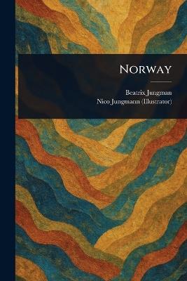 Norway - Beatrix Jungman,Nico Jungmann - cover