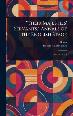 "Their Majesties' Servants." Annals of the English Stage - (john) Doran,Robert William Lowe - cover