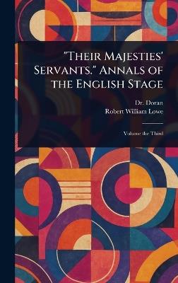 "Their Majesties' Servants." Annals of the English Stage - (john) Doran,Robert William Lowe - cover