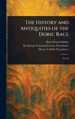 The History and Antiquities of the Doric Race - Karl Otfried Müller,George Cornewall Lewis,Henry Tufnell - cover