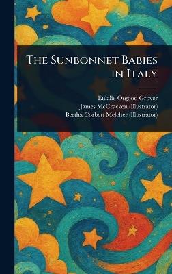 The Sunbonnet Babies in Italy - Eulalie Osgood Grover,James McCracken,Bertha Corbett Melcher - cover