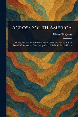 Across South America - Hiram Bingham - cover