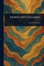 Down the Columbia