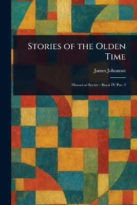 Stories of the Olden Time - James Johonnot - cover