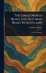 The Great North Road, the Old Mail Road to Scotland