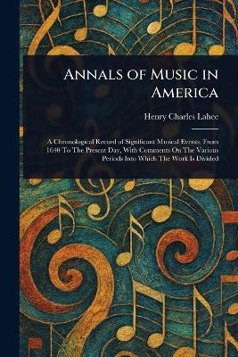 Annals of Music in America - Henry Charles Lahee - cover