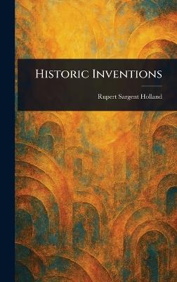 Historic Inventions - Rupert Sargent Holland - cover