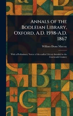 Annals of the Bodleian Library, Oxford, A.D. 1598-A.D. 1867 - William Dunn Macray - cover
