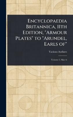 Encyclopaedia Britannica, 11th Edition, "Armour Plates" to "Arundel, Earls Of" - Various - cover