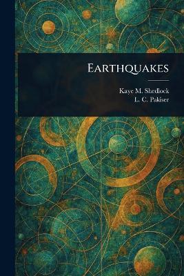 Earthquakes - Kaye M Shedlock,L C (Louis Charles) Pakiser - cover