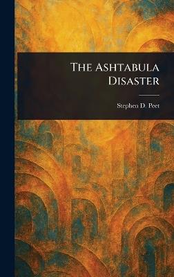 The Ashtabula Disaster - Stephen D (Stephen Denison) Peet - cover