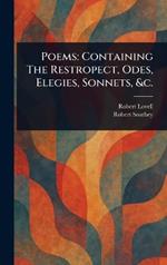 Poems: Containing The Restropect, Odes, Elegies, Sonnets, &c.