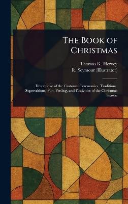The Book of Christmas - Thomas K Hervey,R Seymour - cover