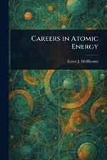 Careers in Atomic Energy