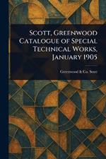 Scott, Greenwood Catalogue of Special Technical Works, January 1905