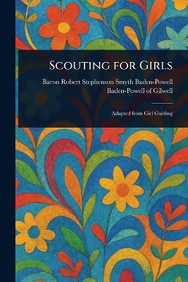 Scouting for Girls - Robert Steph Baden-Powell of Gilwell - cover
