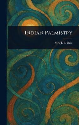 Indian Palmistry - J B Dale - cover