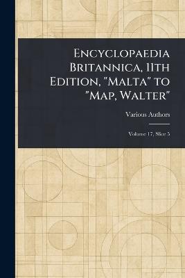 Encyclopaedia Britannica, 11th Edition, "Malta" to "Map, Walter" - Various - cover