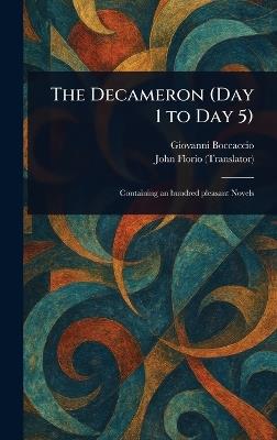 The Decameron (Day 1 to Day 5) - Giovanni Boccaccio,John Florio - cover