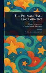 The Putnam Hall Encampment