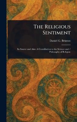 The Religious Sentiment - Daniel G (Daniel Garrison) Brinton - cover