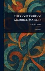 The Courtship of Morrice Buckler