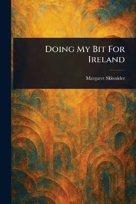 Doing My Bit For Ireland - Margaret Skinnider - cover