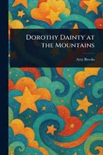 Dorothy Dainty at the Mountains
