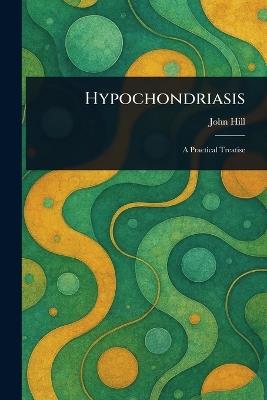 Hypochondriasis - John Hill - cover