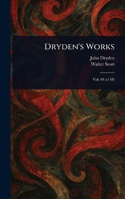 Dryden's Works - John Dryden,Walter Scott - cover